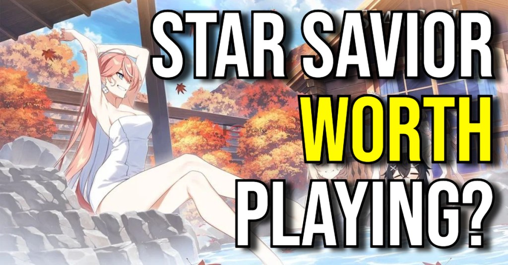 Is Star Savior Worth Playing? A Real Answer After a Few Hours